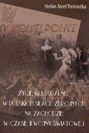 Życie kulturalne w Polskich Siłach Zbrojnych na Zachodzie w czasie II wojny światowej